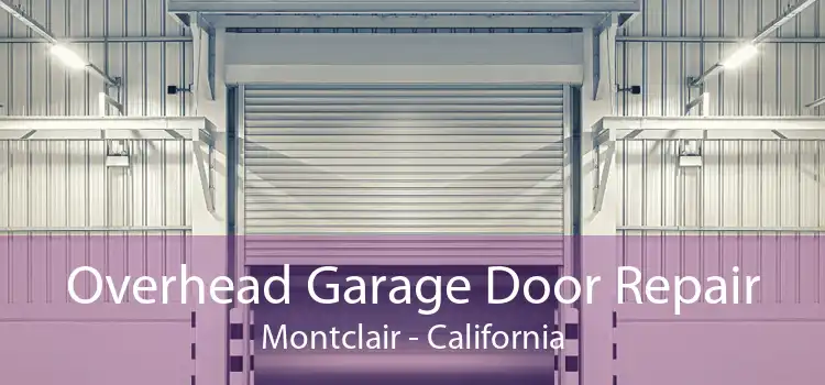 Overhead Garage Door Repair Montclair - California