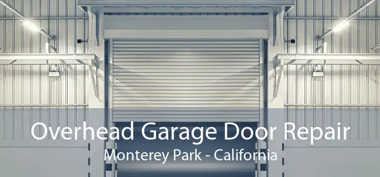 Overhead Garage Door Repair Monterey Park - California