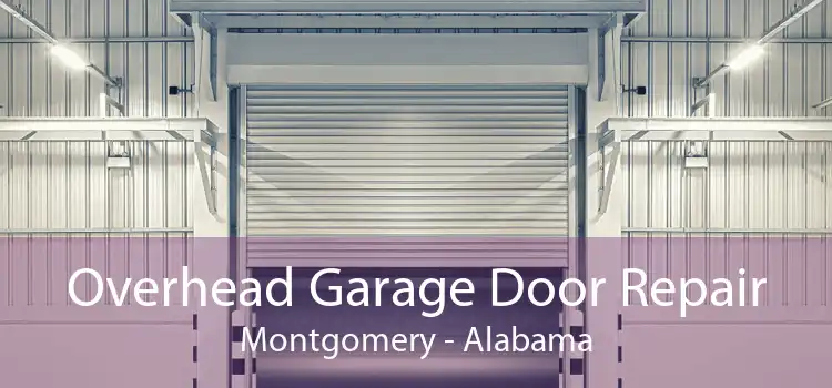 Overhead Garage Door Repair Montgomery - Alabama