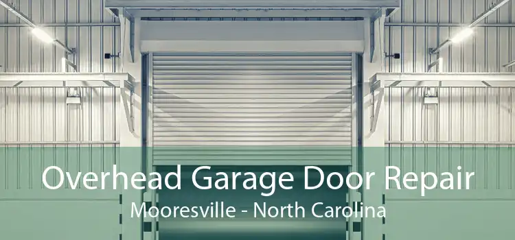 Overhead Garage Door Repair Mooresville - North Carolina