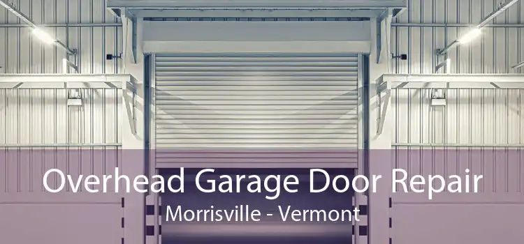 Overhead Garage Door Repair Morrisville - Vermont