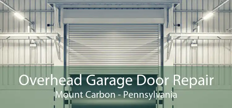 Overhead Garage Door Repair Mount Carbon - Pennsylvania