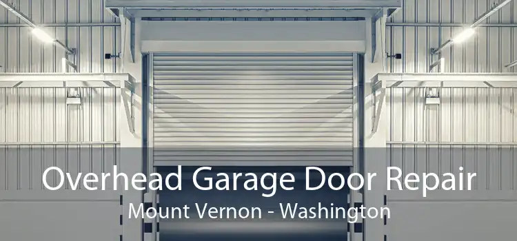 Overhead Garage Door Repair Mount Vernon - Washington