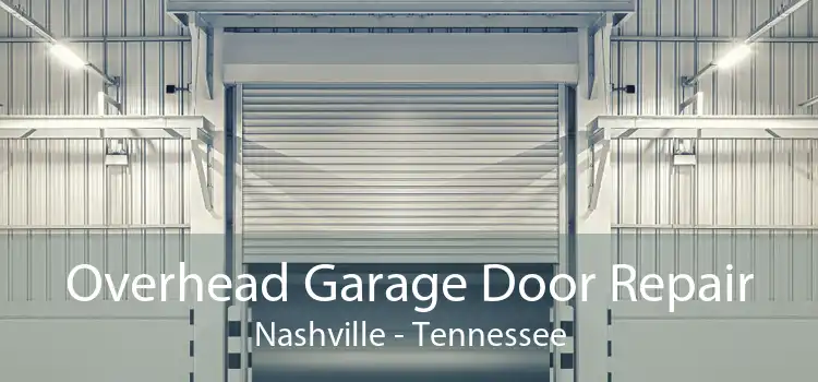 Overhead Garage Door Repair Nashville - Tennessee