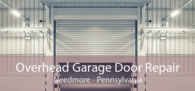 Overhead Garage Door Repair Needmore - Pennsylvania