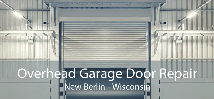 Overhead Garage Door Repair New Berlin - Wisconsin