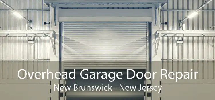 Overhead Garage Door Repair New Brunswick - New Jersey