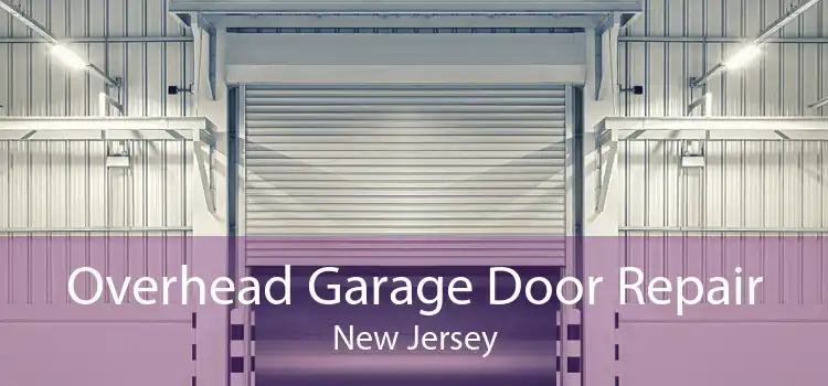 Overhead Garage Door Repair New Jersey