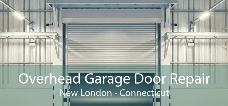Overhead Garage Door Repair New London - Connecticut