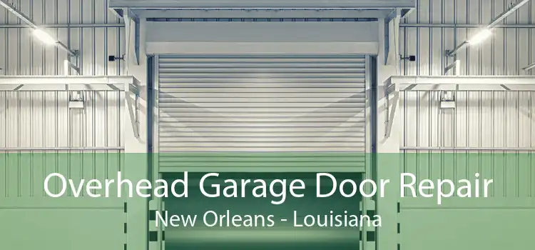 Overhead Garage Door Repair New Orleans - Louisiana