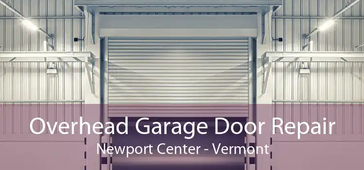 Overhead Garage Door Repair Newport Center - Vermont