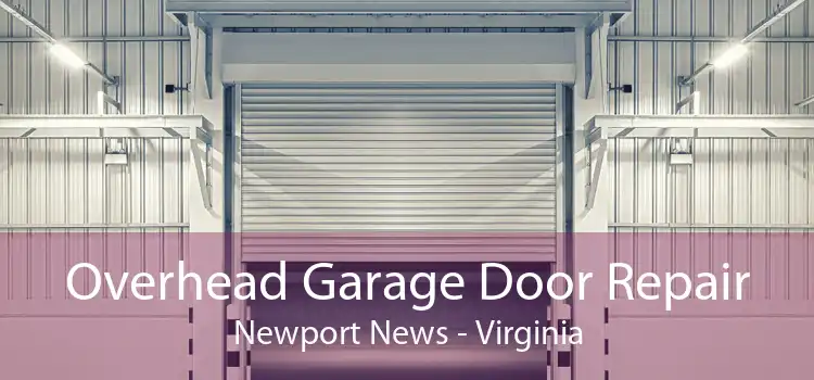 Overhead Garage Door Repair Newport News - Virginia