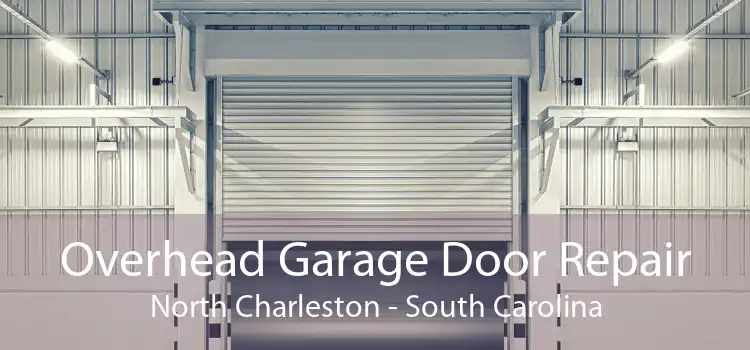 Overhead Garage Door Repair North Charleston - South Carolina