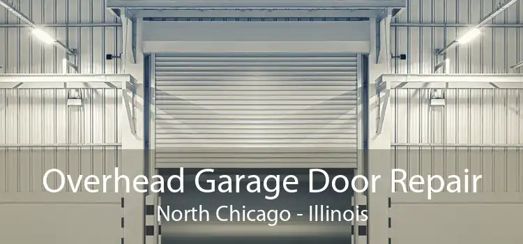 Overhead Garage Door Repair North Chicago - Illinois