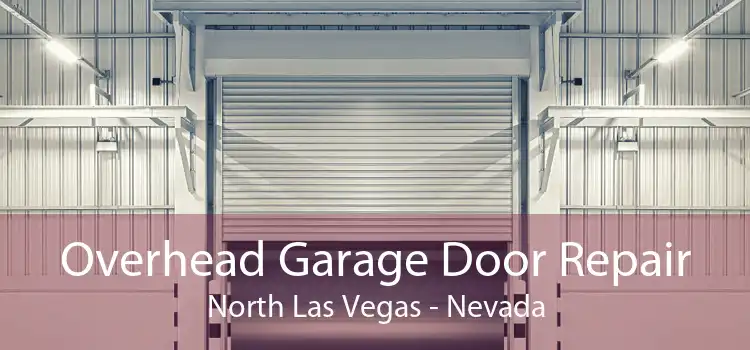 Overhead Garage Door Repair North Las Vegas - Nevada