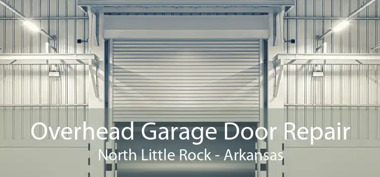 Overhead Garage Door Repair North Little Rock - Arkansas