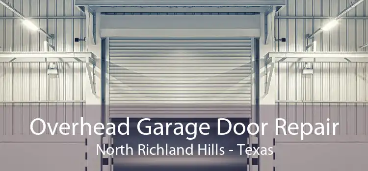 Overhead Garage Door Repair North Richland Hills - Texas
