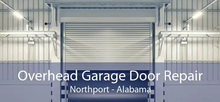 Overhead Garage Door Repair Northport - Alabama