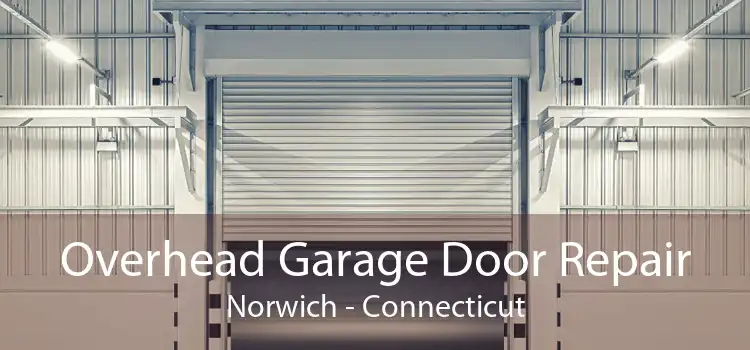 Overhead Garage Door Repair Norwich - Connecticut