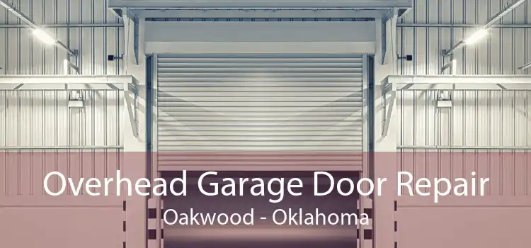 Overhead Garage Door Repair Oakwood - Oklahoma