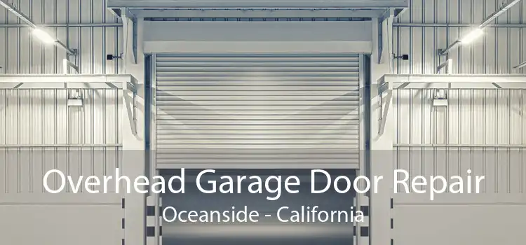 Overhead Garage Door Repair Oceanside - California