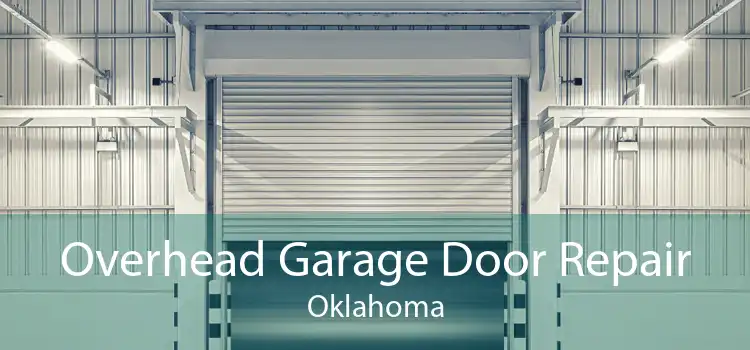 Overhead Garage Door Repair Oklahoma