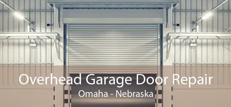 Overhead Garage Door Repair Omaha - Nebraska