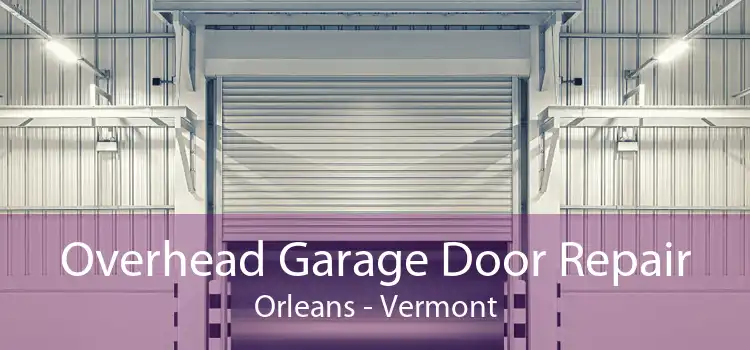 Overhead Garage Door Repair Orleans - Vermont