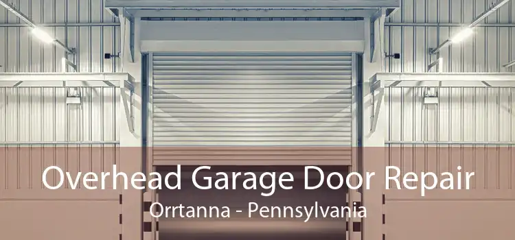 Overhead Garage Door Repair Orrtanna - Pennsylvania