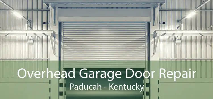 Overhead Garage Door Repair Paducah - Kentucky