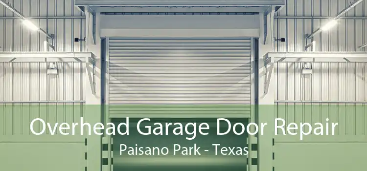 Overhead Garage Door Repair Paisano Park - Texas