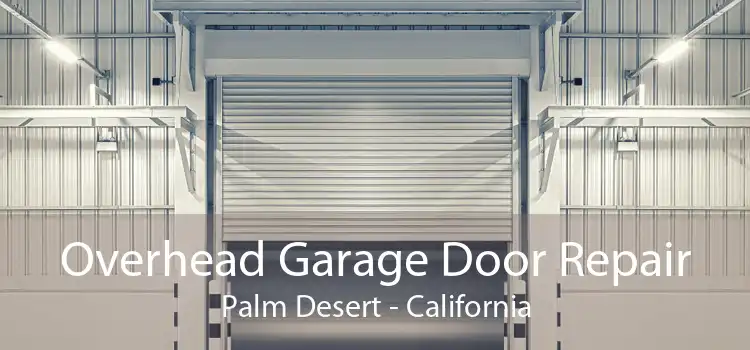 Overhead Garage Door Repair Palm Desert - California