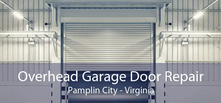Overhead Garage Door Repair Pamplin City - Virginia