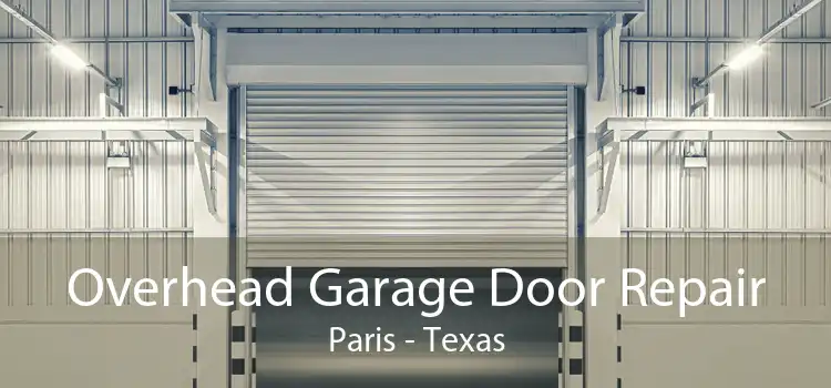 Overhead Garage Door Repair Paris - Texas