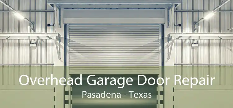 Overhead Garage Door Repair Pasadena - Texas