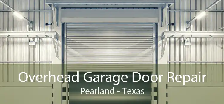 Overhead Garage Door Repair Pearland - Texas