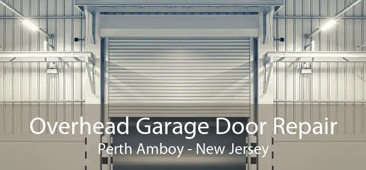 Overhead Garage Door Repair Perth Amboy - New Jersey