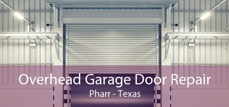 Overhead Garage Door Repair Pharr - Texas