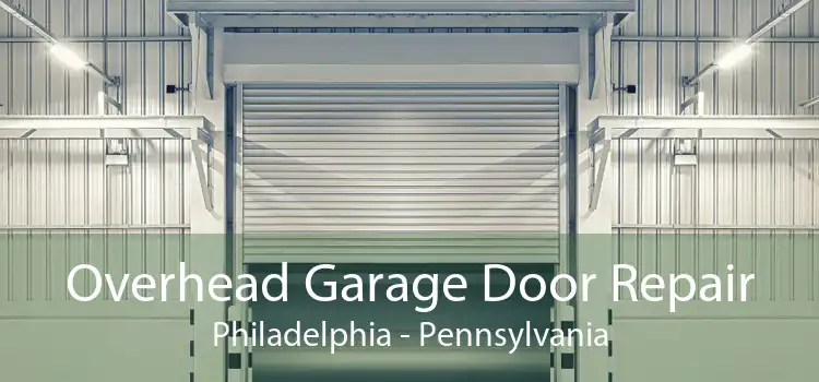 Overhead Garage Door Repair Philadelphia - Pennsylvania