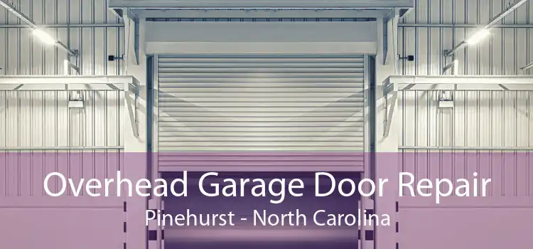 Overhead Garage Door Repair Pinehurst - North Carolina