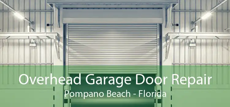 Overhead Garage Door Repair Pompano Beach - Florida