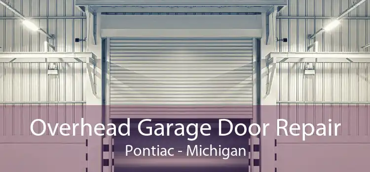 Overhead Garage Door Repair Pontiac - Michigan