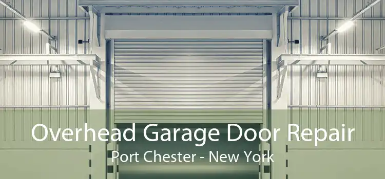 Overhead Garage Door Repair Port Chester - New York