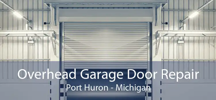 Overhead Garage Door Repair Port Huron - Michigan