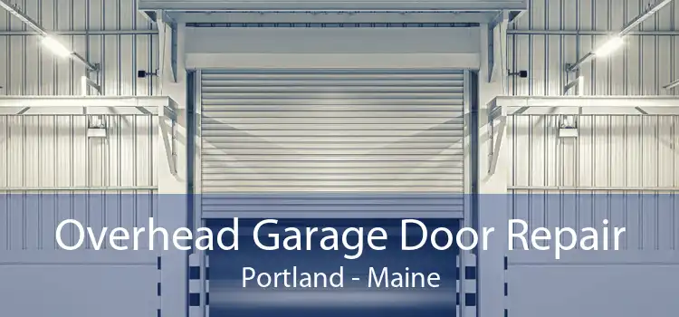 Overhead Garage Door Repair Portland - Maine