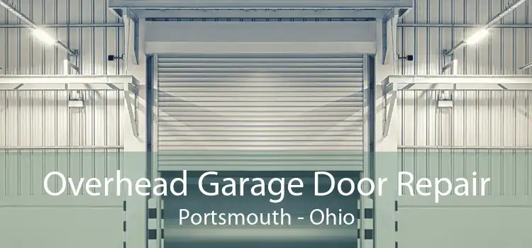 Overhead Garage Door Repair Portsmouth - Ohio