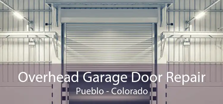 Overhead Garage Door Repair Pueblo - Colorado