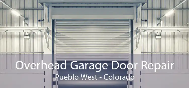 Overhead Garage Door Repair Pueblo West - Colorado