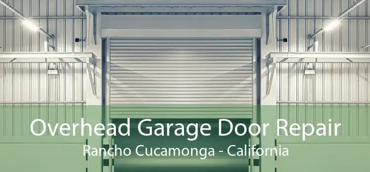 Overhead Garage Door Repair Rancho Cucamonga - California