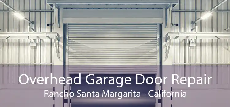 Overhead Garage Door Repair Rancho Santa Margarita - California